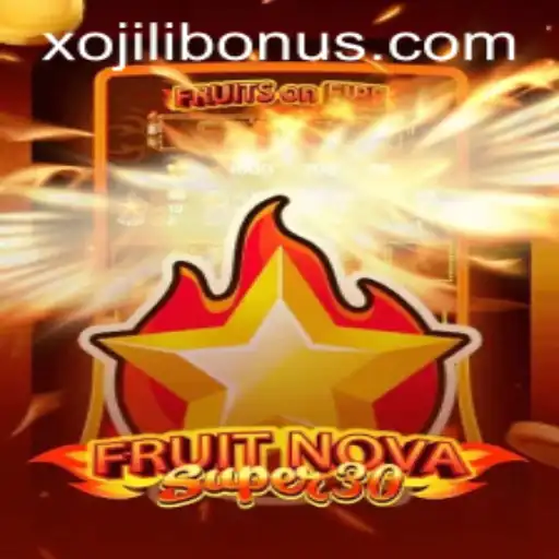 FruitrNovaSupe30: A Thrilling Gaming Experience with XOJILI BONUS